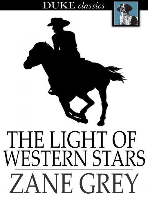 Title details for The Light of Western Stars by Zane Grey - Wait list